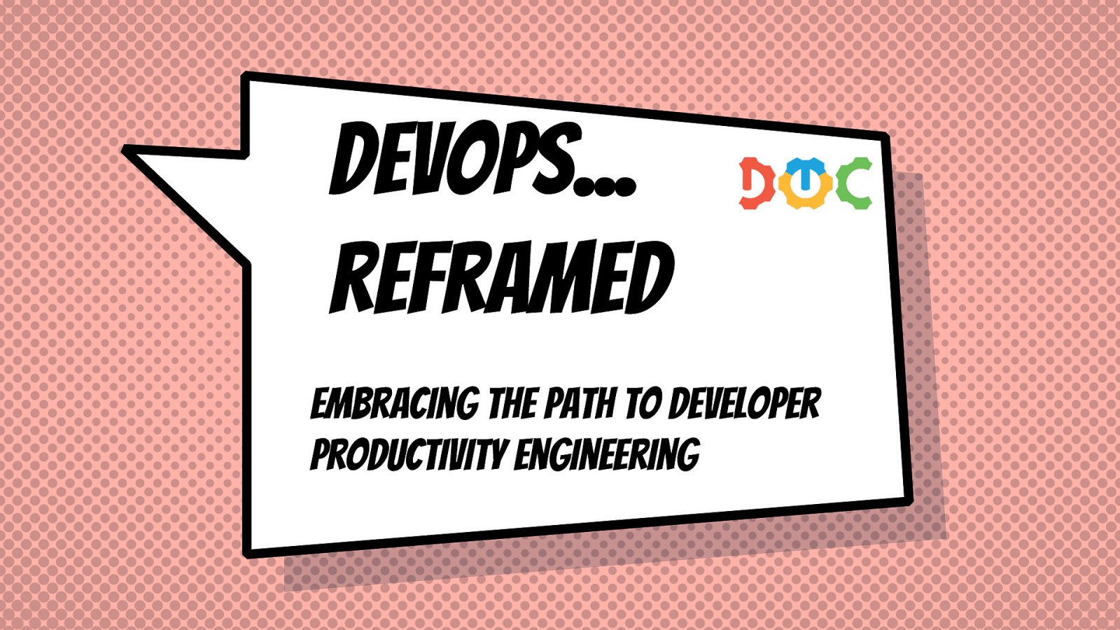 DevOps Reframed: Embracing the Path to Developer Productivity Engineering