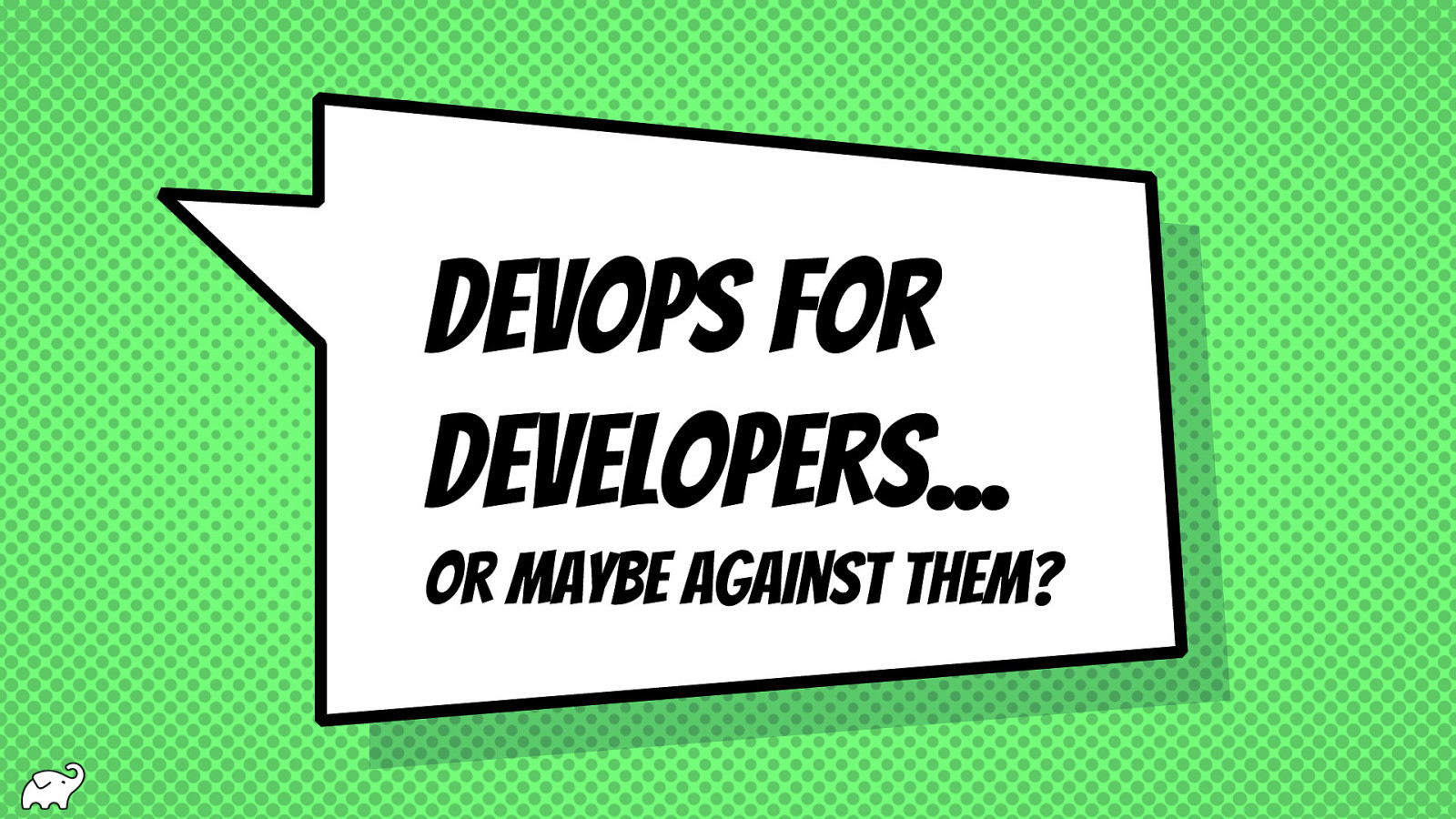DevOps for developers (or maybe against them?!)